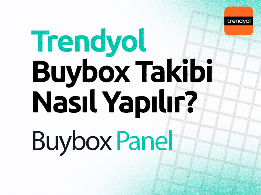 Trendyol Buybox Takibi Nasıl Yapılır?